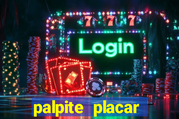 palpite placar exato de hoje